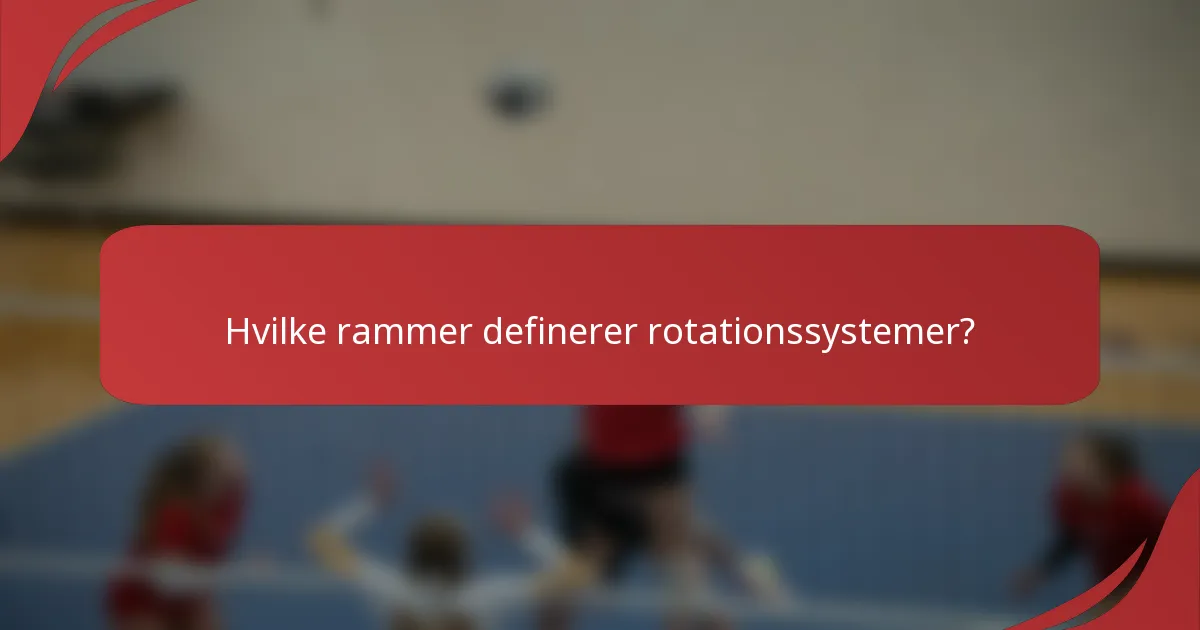Hvilke rammer definerer rotationssystemer?
